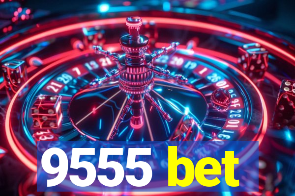 9555 bet